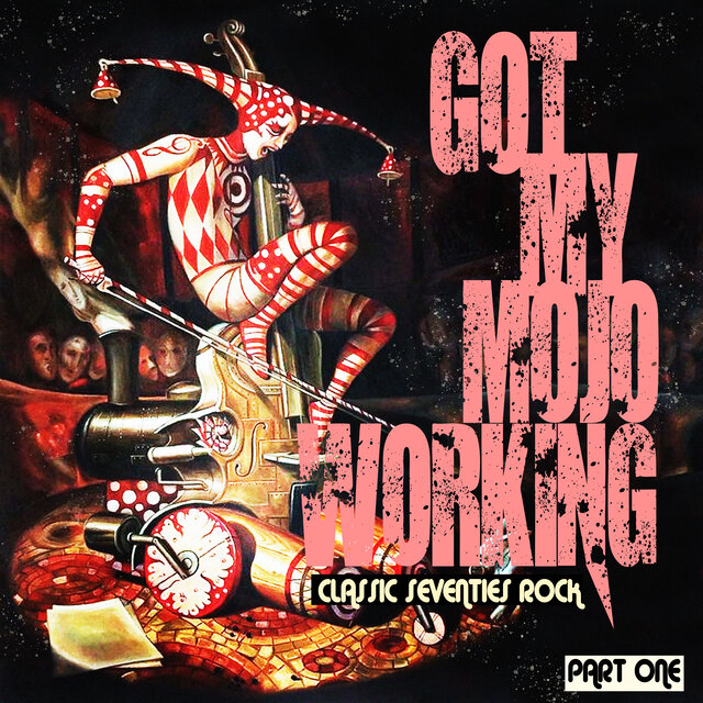 Got My Mojo Working Classic Seventies Rock - Part 1