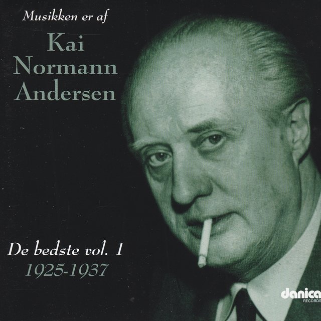 Musikken Er Af Kai Normann Andersen - De Bedste Vol. 1 1925-1937