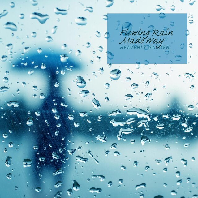 Flowing Rain Made Way