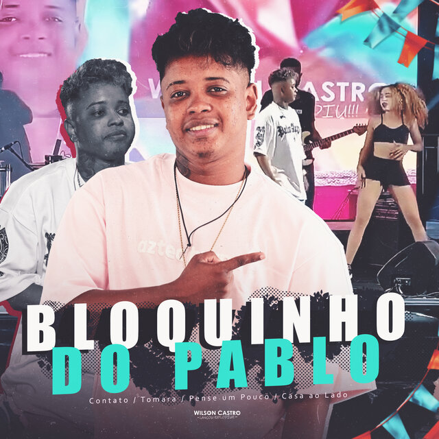 Bloquinho do Pablo: Contato / Tomara / Pense um Pouco / Casa ao Lado