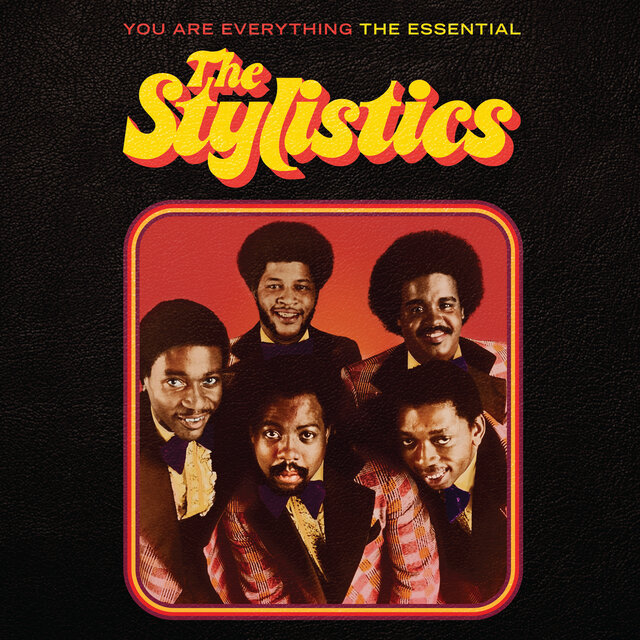 You Are Everything (The Essential Stylistics)