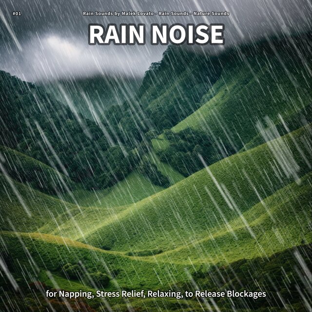 #01 Rain Noise for Napping, Stress Relief, Relaxing, to Release Blockages