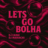 LETS GO BOLHA