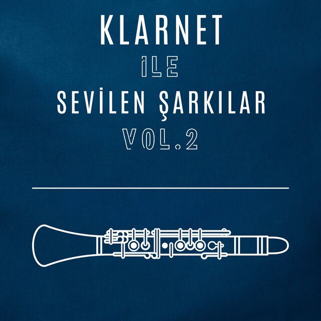 Klarnet İle Sevilen Şarkılar, Vol. 2