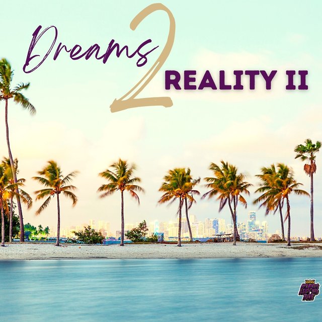 Dreams 2 Reality, Vol. 2