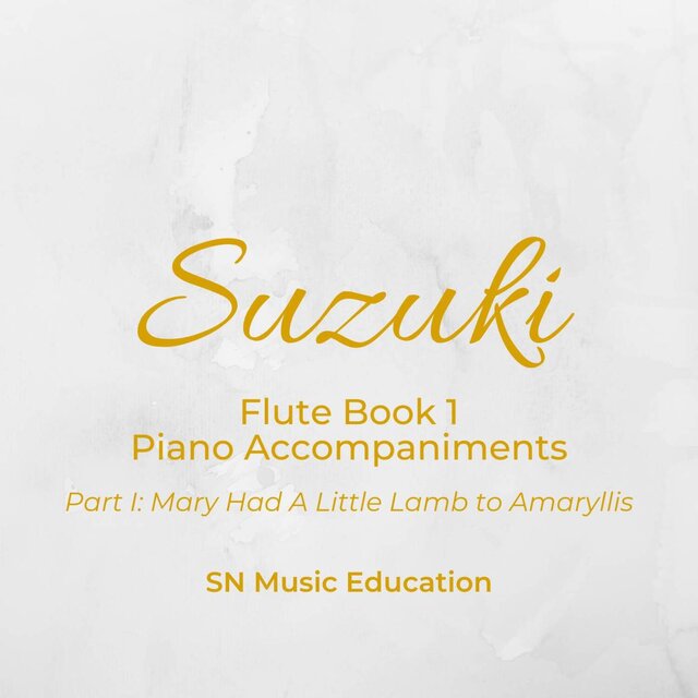 Suzuki Flute Book 1 Piano Accompaniments Part I: Mary Had A Little Lamb to Amaryllis