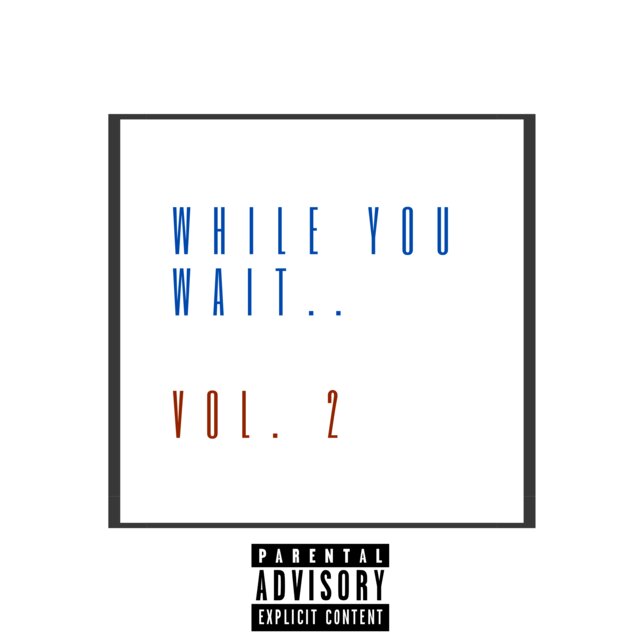 WHILE YOU WAIT.. | Vol. 2