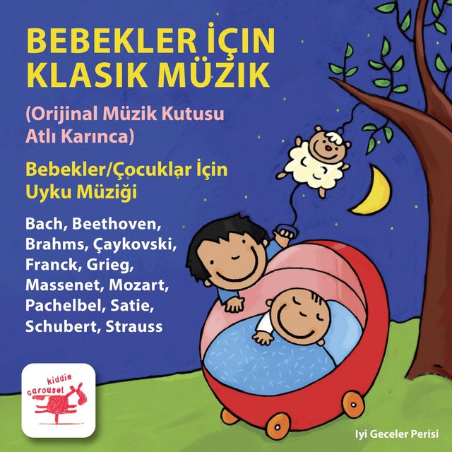 Bebekler Için Klasik Müzik (Orijinal Müzik Kutusu Atlı Karınca) Bebekler / Çocuklar Için Uyku Müziği Beethoven, Brahms, Çaykovski, Grieg, Massenet, Mozart, Pachelbel, Satie, Schubert, Strauss