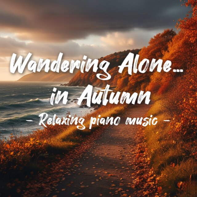 Wandering Alone in Аtumn (Relaxing piano music)