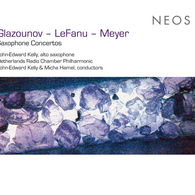 Glazunov, LeFanu & Meyer: Alto Saxophone Concertos