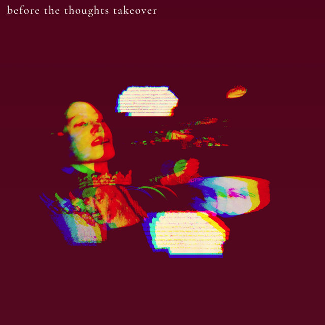 Before the Thoughts Takeover