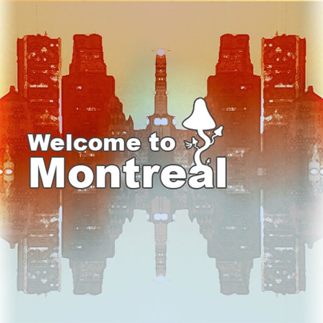 Welcome to Montreal
