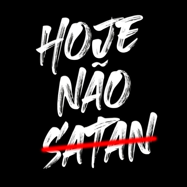 Hoje Não Satan