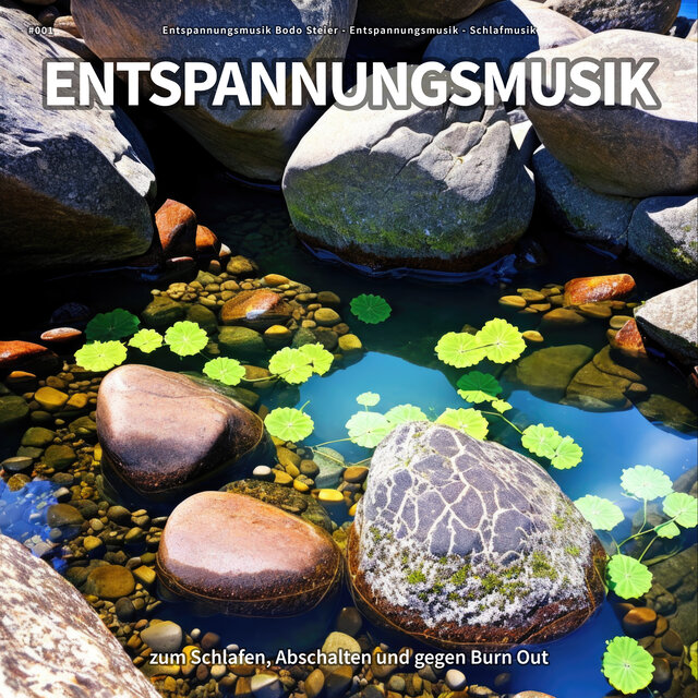 #001 Entspannungsmusik zum Schlafen, Abschalten und gegen Burn Out