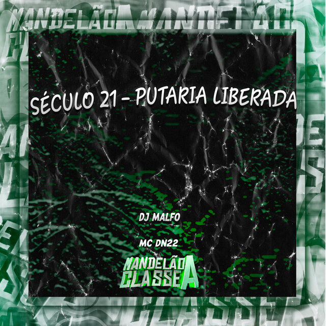 Século 21 - Putaria Liberada