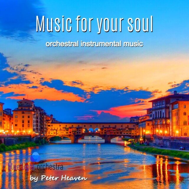 Music for Your Soul (Orchestral Instrumental Music)