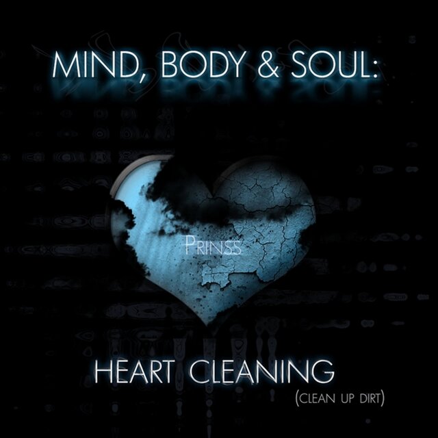 Mind, Body & Soul: Heart Cleaning