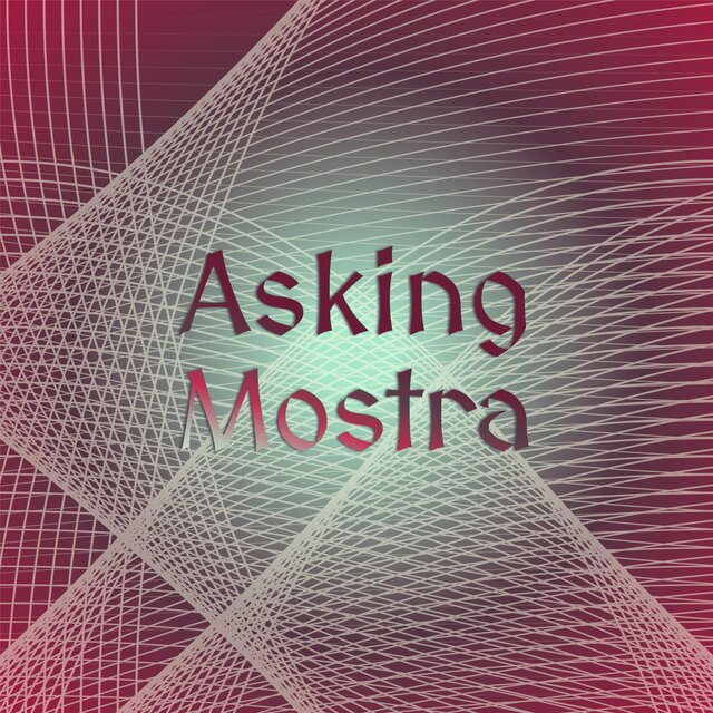 Asking Mostra
