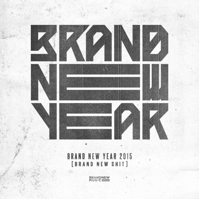 BRAND NEW YEAR 2015 'BRAND NEW SHIT'