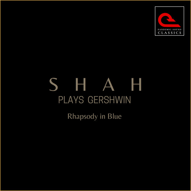 Shah Plays Gershwin: Rhapsody In Blue