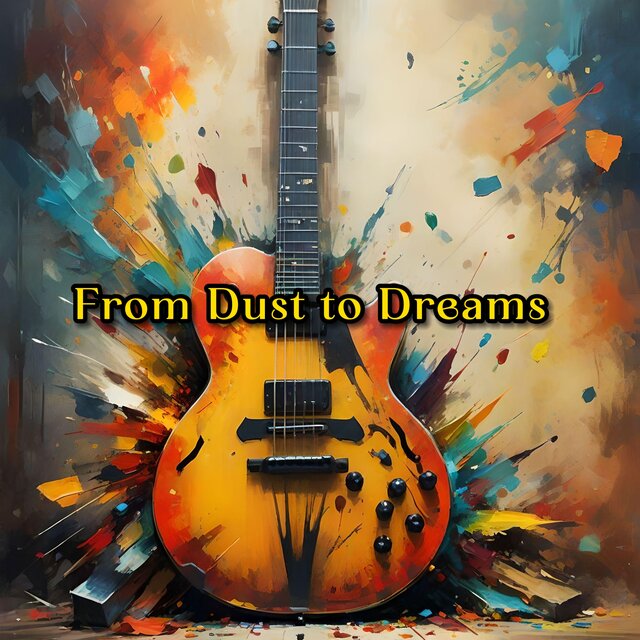 From Dust to Dreams