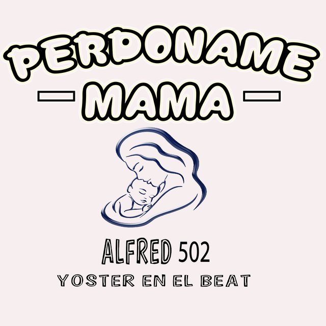Perdoname Mama