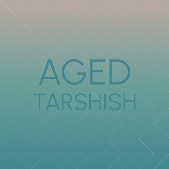 Aged Tarshish