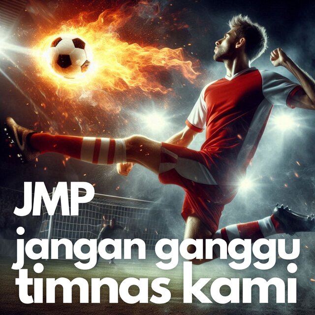 Jangan Ganggu Timnas Kami