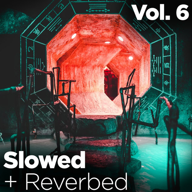 Slowed + Reverbed, Vol. 6