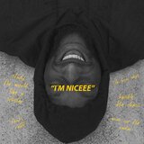 I'M NICEEE