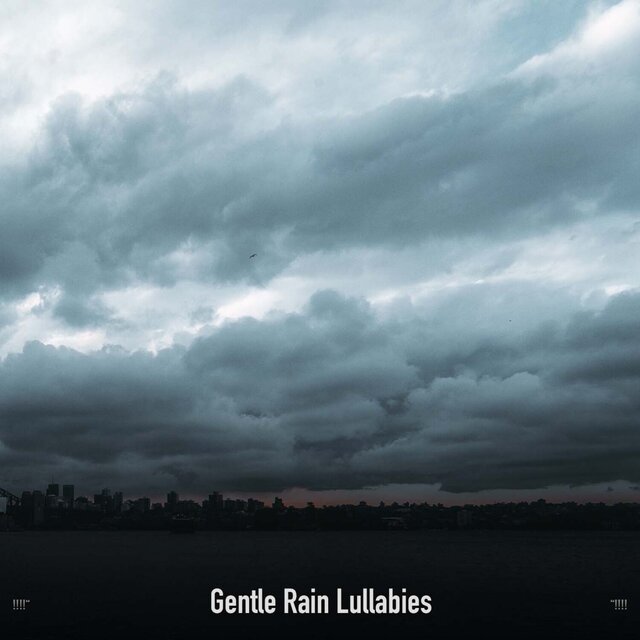 !!!!" Gentle Rain Lullabies "!!!!