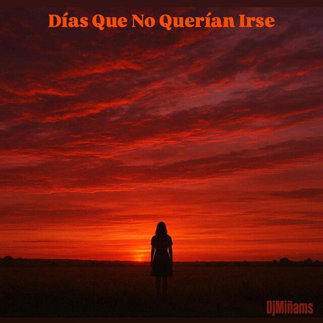 Días Que No Querían Irse