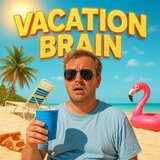 Vacation Brain