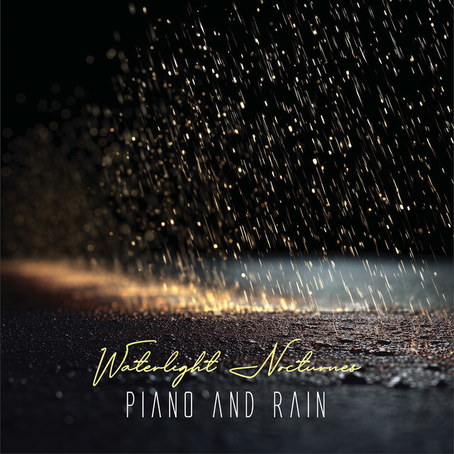 Waterlight Noctunres Piano and Rain