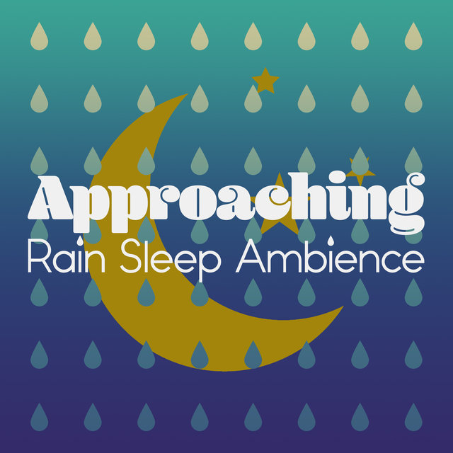 Approaching Rain: Sleep Ambience