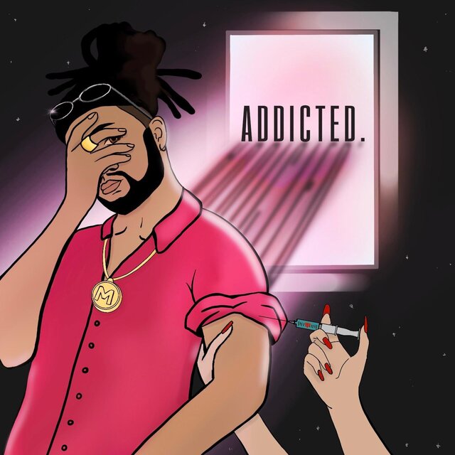 Addicted.