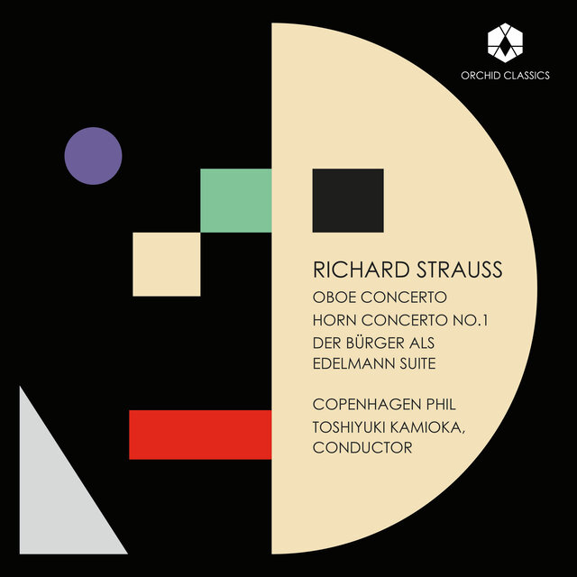 R. Strauss: Oboe Concerto, TrV 292, Horn Concerto No. 1, TrV 117 & Der Bürger als Edelmann Suite, TrV 228c