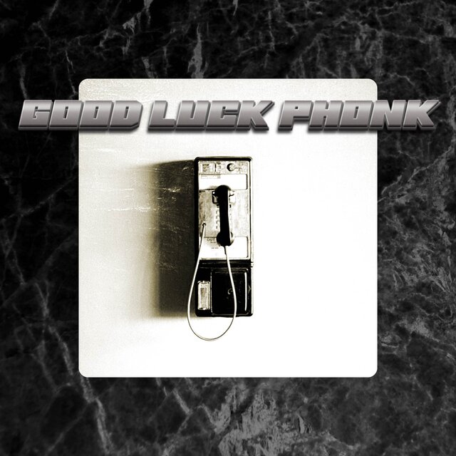 GOOD LUCK PHONK