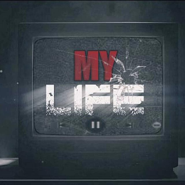 MY LIFE