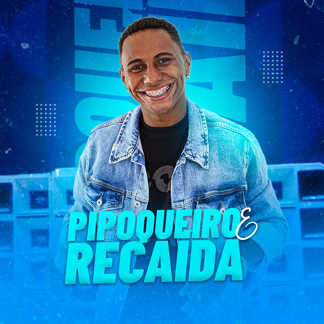 Pipoqueiro & Recaída
