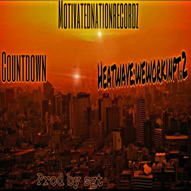 Heatwave:Weworkingpt.2