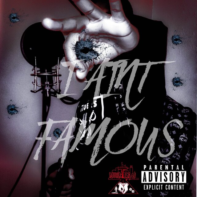 I AINT FAMOUS