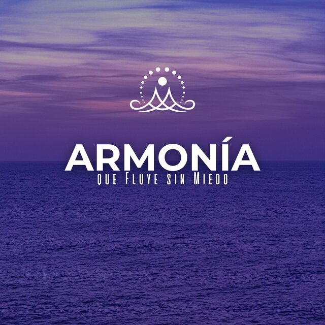 Armonía que Fluye sin Miedo