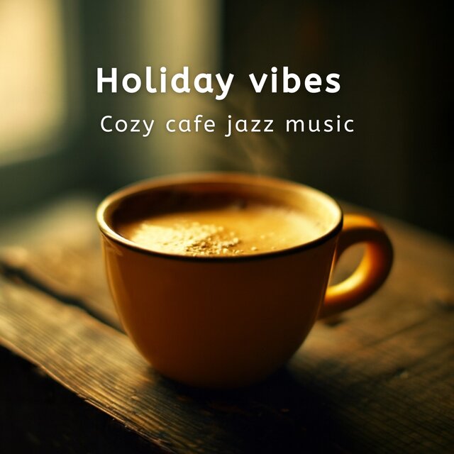 Holiday vibes - Cozy cafe jazz music