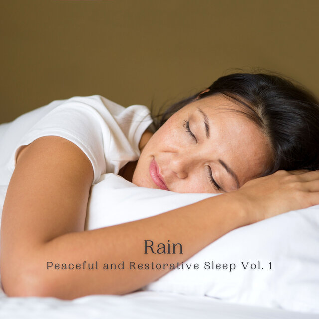 Rain: Peaceful and Restorative Sleep Vol. 1
