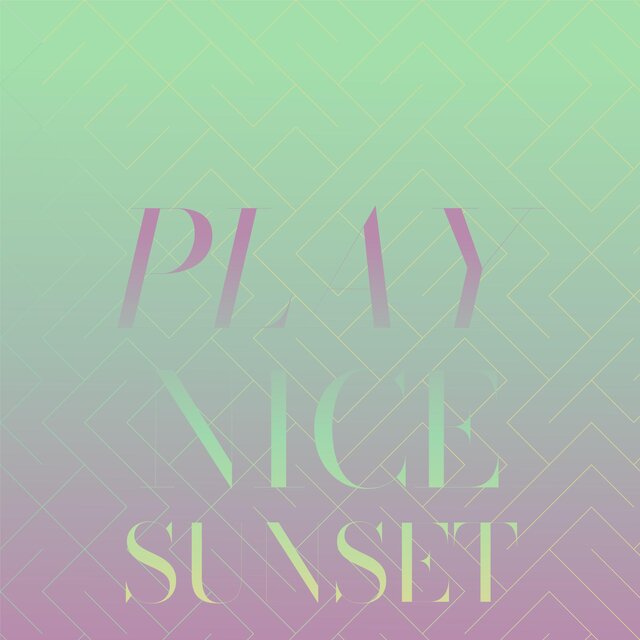 Play Nice Sunset