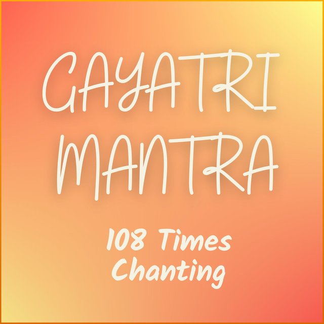 Gayatri Mantra 108 Times
