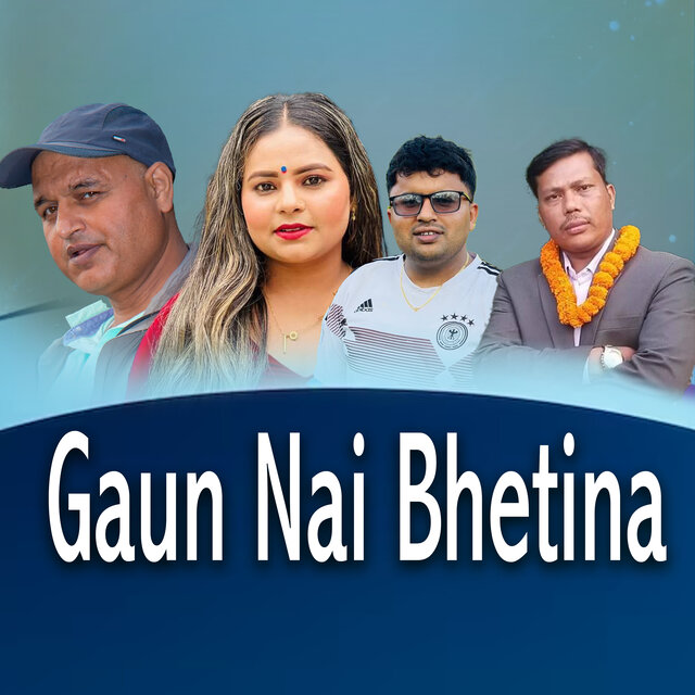 GAUN NAI BHETINA