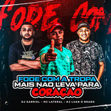 Fode Com a Tropa Mais Nao Leva para Coração