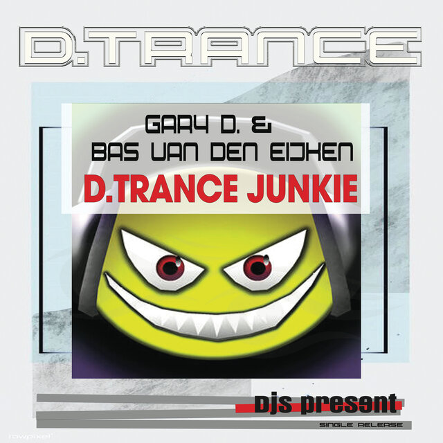 D.Trance Junkie